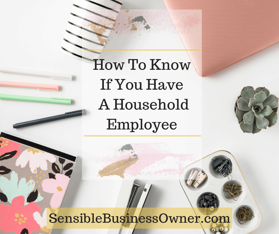 You are currently viewing HOW TO DETERMINE IF YOU HAVE HOUSEHOLD EMPLOYEES