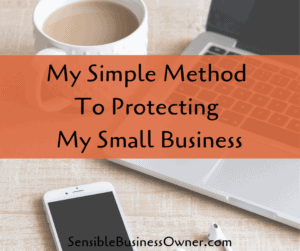 My Simple Method to Protecting My Business